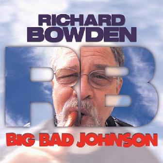 Big Bad Johnson CD Cover - Richard Bowden