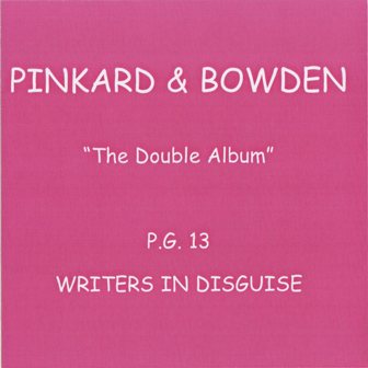 The Double Album (PG-13 & Writers In Disguise) - Pinkard & Bowden
